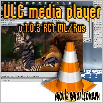 VLC media player v.1.0.3 RC1 ML/Rus