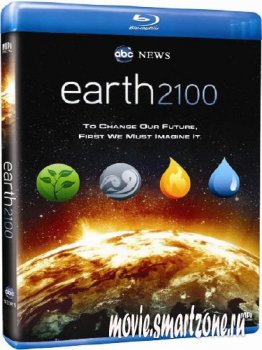 Земля 2100 / Earth 2100 (2009/BDRip720p) 
