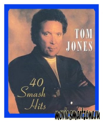 Tom Jones - 40 Smash Hits (2005) DVDRip