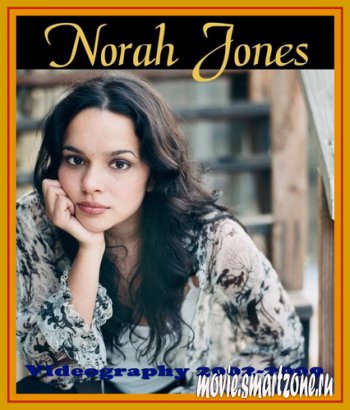 Norah Jones – Videography  2002-2009 (2010) DVDRip